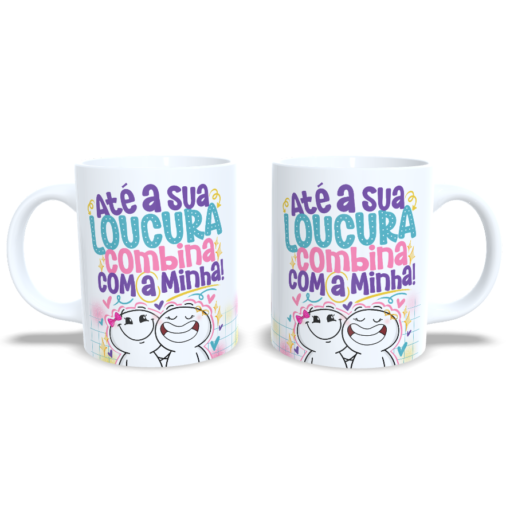 Caneca: Até Nossa Loucura Combina